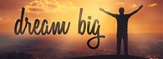 Dream Big